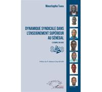 Dynamique syndicale dans l'enseignement supérieur au Sénégal L'exemple du SAES - Moustapha Tamba - L'harmattan - broché - Essai