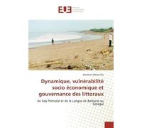 Dynamique, vulnérabilité socio économique et gouvernance des littoraux De Saly Portudal et de la Langue de Barbarie au Sénégal - Marietou Dia - Universitaires Europeennes - broché - Livre