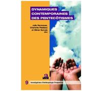 Dynamiques Contemporaines Des Pentecôtismes