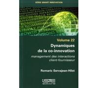 Dynamiques De La Co-Innovation - Management Des Interactions Client-Fournisseur