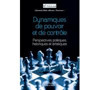 Dynamiques de pouvoir et de contrôle. Perspectives politiques, historiques et artistiques