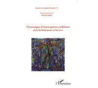 Dynamiques d'émancipation caribéenne dans la littérature et les arts - Nicole Ollier - L'harmattan - broché - Essai