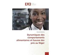 Dynamiques des comportements alimentaires et hausse des prix au Niger - Harouna Ibrahima - Universitaires Europeennes - broché - Etude