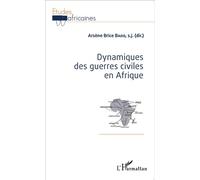 Dynamiques des guerres civiles en Afrique - Arsène Brice Bado - L'harmattan - broché - Etude