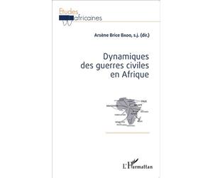 Dynamiques des guerres civiles en Afrique - Arsène Brice Bado - L'harmattan - broché - Etude