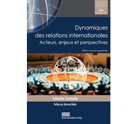 Dynamiques des relations internationales: Acteurs, enjeux et perspectives