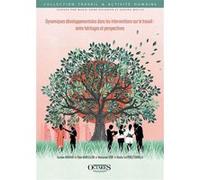 Dynamiques développementales dans les interventions sur le travail : entre héritages et perspectives Justine Arnoud (Auteur), Flore Barcellini (Auteur), Marianne Cerf (Auteur)