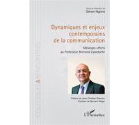 Dynamiques et enjeux contemporains de la communication: Mélanges offerts au professeur Bertrand Cabedoche
