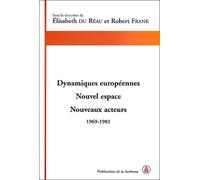Dynamiques Européennes - Nouvel Espace, Nouveaux Acteurs, 1969-1981