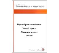 Dynamiques Européennes - Nouvel Espace, Nouveaux Acteurs, 1969-1981