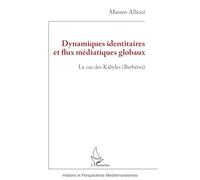 Dynamiques identitaires et flux médiatiques globaux: Le cas des Kabyles (Berbères)
