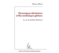 Dynamiques identitaires et flux médiatiques globaux – Le cas des Kabyles (Berbères) – L'Harmattan