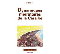 Dynamiques migratoires de la Caraïbe - André Calmont - Karthala - broché - Etude
