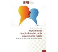 Dynamiques multiculturelles de la gouvernance locale Rodrigue Sèdjrofidé Montcho (Auteur)