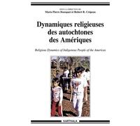 Dynamiques religieuses des autochtones des Amériques - Marie-Pierre Bousquet - Karthala - broché - Etude