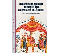 Dynamiques sociales au moyen âge en occident et en orient
