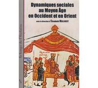 Dynamiques sociales au Moyen Age en occident et en orient - Elisabeth Malamut - Publication Universite Provence - broché - Etude