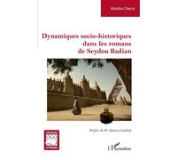Dynamiques socio-historiques dans les romans de Seydou Badian - Modibo Diarra - L'harmattan - broché - Essai