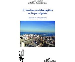 Dynamiques sociolangagières de l'espace algérois Assia Lounici (Auteur), Nabila Bestandji (Auteur)