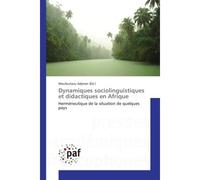 Dynamiques sociolinguistiques et didactiques en Afrique Hermeneutique de la situation de quelques pays - Moufoutaou Adjeran - Universitaires Europeennes - broché - Essai