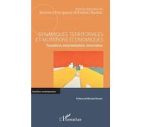 Dynamiques Territoriales Et Mutations Économiques - Transition, Intermédiation, Innovation