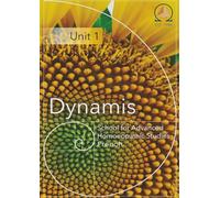 Dynamis Unit 1 French: Dynamis School for Advanced Homoeopathic Studies