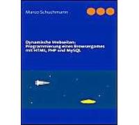 Dynamische Webseiten: Einstieg In Html, Php Und Mysql