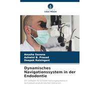 Dynamisches Navigationssystem in der Endodontie