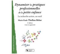 Dynamiser Les Pratiques Professionnelles De La Petite Enfance - La Recherche-Action, Un Outil