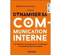 Dynamiser sa communication interne - 3 éd. Valérie Perruchot Garcia (Auteur)