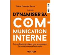 Dynamiser Sa Communication Interne - Les Meilleures Pratiques Pour Accompagner Les Mutations Dans L'entreprise