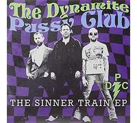 Dynamite Pussy Club, the - The Sinner Train EP [Import]