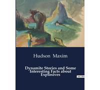 Dynamite Stories And Some Interesting Facts About Explosives