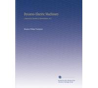 Dynamo-Electric Machinery: A Manual for Students of Electrotechnics, Pt.1