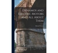 Dynamos And Electric Motors And All About Them
