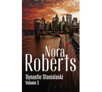 Nora Roberts – Dynastie Stanislaski – Tome 3 – Poche