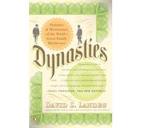 Dynasties: Fortunes and Misfortunes of the World's Great Family Businesses