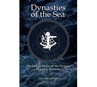 Dynasties of the Sea II: The Untold Stories of the Postwar Shipping Pioneers