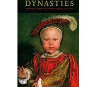 Dynasties, Painting in Tudor and Jacobean England, 1530 - 1630