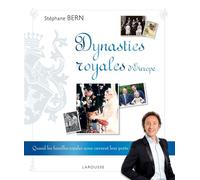 Dynasties Royales d'Europe - Stéphane Bern - Larousse - cartonné - Essai