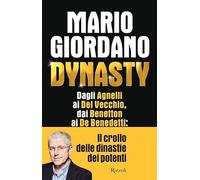 Dynasty – Dagli Agnelli ai Del Vecchio: il crollo delle dinastie – Rizzoli Cucine