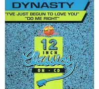 DYNASTY - Ive Just Begun To Love You/Do Me Right by DYNASTY (2006-06-06)