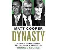 Dynasty Scandals, Triumph, Turmoil and Succession at the heart of Dunnes Stores - Matt Cooper - Eriu - ebook (ePub illustré) - Livre