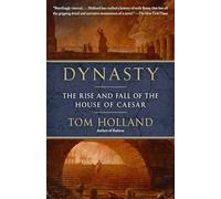 Dynasty: The Rise and Fall of the House of Caesar