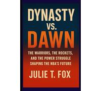 Dynasty vs. Dawn: The Warriors, the Rockets, and the Power Struggle Shaping the NBA’s Future