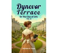 Dynevor Terrace Or The Clue Of Life Vol. Ii