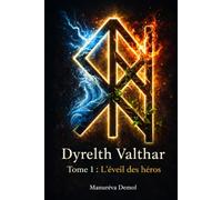 Dyrelth Valthar - Tome 1: L'éveil des héros