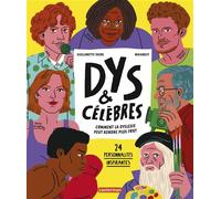 Dys et célèbres Comment la dyslexie peut rendre plus fort - Guillemette Faure - Casterman - cartonné - Document jeunesse