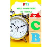 DYS mieux comprendre ce trouble