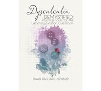 Dyscalculia Demystified: Practical Tools for the General Education Classroom